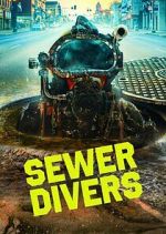Watch Sewer Divers Movie2k