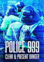 Watch Police 999: Clear & Present Danger Movie2k