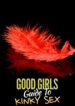 Watch Good Girls' Guide to Kinky Sex Movie2k