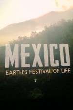 Watch Mexico: Earth's Festival of Life Movie2k