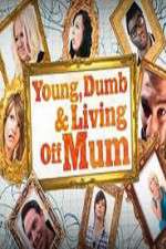 Watch Young Dumb and Living Off Mum Movie2k