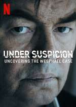 Watch Under Suspicion: Uncovering the Wesphael Case Movie2k