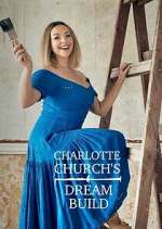 Watch Charlotte Church's Dream Build Movie2k
