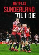 Watch Sunderland 'Til I Die Movie2k