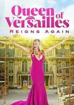 Watch Queen of Versailles Reigns Again Movie2k