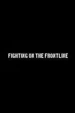 Watch Fighting on the Frontline Movie2k