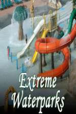 Watch Extreme Waterparks Movie2k