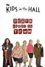 Watch The Kids in the Hall: Death Comes to Town Movie2k