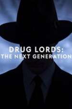 Watch Drug Lords: The Next Generation Movie2k