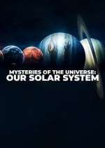 Watch Mysteries of the Universe: Our Solar System Movie2k