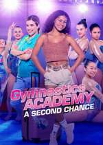 Watch Gymnastics Academy: A Second Chance Movie2k