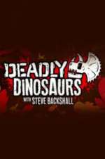 Watch Deadly Dinosaurs with Steve Backshall Movie2k