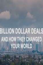 Watch Billion Dollar Deals and How They Changed Your World Movie2k