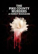 Watch The Pike County Murders: A Family Massacre Movie2k