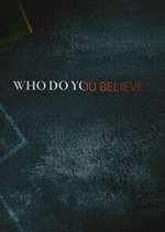 Watch Who Do You Believe? Movie2k