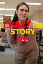 Watch My Crazy Birth Story Movie2k