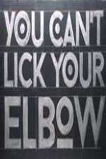 Watch You Can't Lick Your Elbow Movie2k