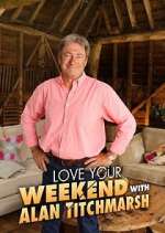 Watch Love Your Weekend with Alan Titchmarsh Movie2k