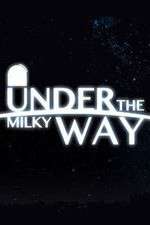 Watch Under the Milky Way Movie2k