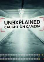 Watch Unexplained: Caught on Camera Movie2k