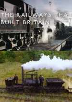 Watch The Railways That Built Britain with Chris Tarrant Movie2k