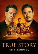Watch True Story with Ed & Randall Movie2k