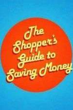 Watch The Shoppers Guide to Saving Money Movie2k