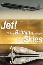 Watch Jet When Britain Ruled the Skies Movie2k