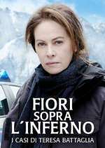 Watch Fiori sopra l'inferno - I casi di Teresa Battaglia Movie2k