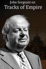 Watch John Sergeant on Tracks of Empire Movie2k