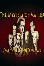 Watch The Mystery of Matter: Search for the Elements Movie2k