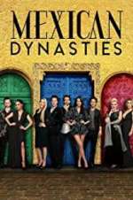 Watch Mexican Dynasties Movie2k