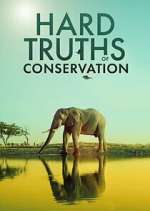 Watch Hard Truths of Conservation Movie2k