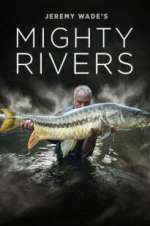 Watch Jeremy Wade's Mighty Rivers Movie2k