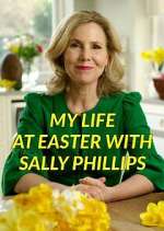 Watch My Life at Easter with Sally Phillips Movie2k