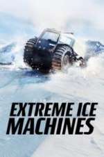 Watch Extreme Ice Machines Movie2k