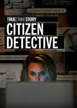 Watch True Crime Story: Citizen Detective Movie2k