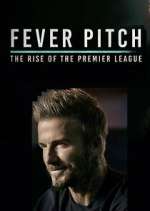Watch Fever Pitch: The Rise of the Premier League Movie2k