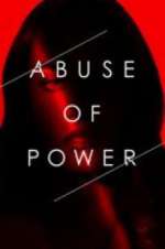 Watch Abuse of Power Movie2k