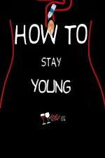 Watch How To Stay Young Movie2k