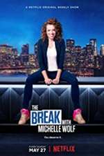 Watch The Break with Michelle Wolf Movie2k