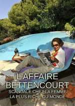 Watch L'Affaire Bettencourt : Scandale chez la femme la plus riche du monde Movie2k