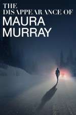 Watch The Disappearance of Maura Murray Movie2k