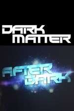 Watch Dark Matter: After Dark Movie2k