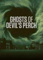 Watch Ghosts of Devil's Perch Movie2k