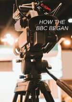 Watch How the BBC Began Movie2k