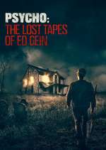 Watch Psycho: The Lost Tapes of Ed Gein Movie2k
