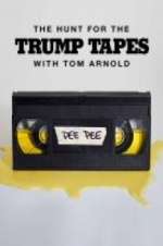 Watch The Hunt for the Trump Tapes with Tom Arnold Movie2k