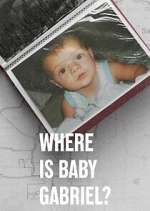 Watch Where Is Baby Gabriel? Movie2k