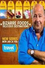 Watch Bizarre Foods: Delicious Destinations Movie2k